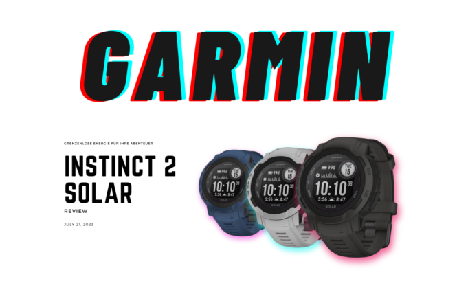 Garmin Instinct 2 Solar: Umfassender Review 2023 für die innovative GPS-Smartwatch