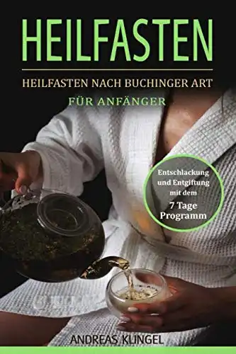 Heilfasten nach Buchinger: Einfach entgiften in 7 Tagen!